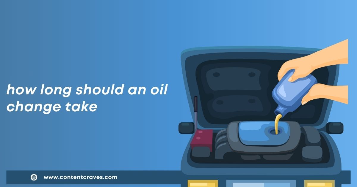 how long should an oil change take